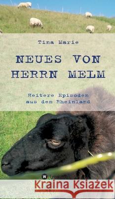 Neues von Herrn Melm: Heitere Episoden aus dem Rheinland Tina Marie 9783347135420