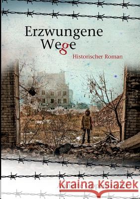 Erzwungene Wege: Historischer Roman Annette Oppenlander 9783347136113