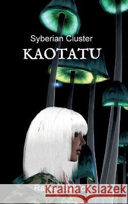 Kaotatu: Syberian Cluster Rainer Gellrich 9783347137363