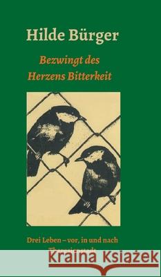 Bezwingt des Herzens Bitterkeit: Drei Leben - vor, in und nach Theresienstadt Werner Imhof Hilde B 9783347137820