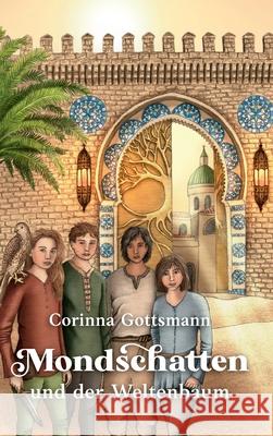 Mondschatten und der Weltenbaum Corinna Gottsmann 9783347139213 Tredition Gmbh