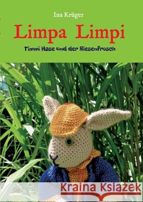 Limpa Limpi: Timmi Hase und der Riesenfrosch Kr 9783347141216 Tredition Gmbh