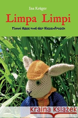 Limpa Limpi: Timmi Hase und der Riesenfrosch Kr 9783347141223 Tredition Gmbh
