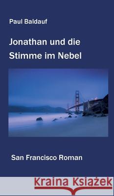 Jonathan und die Stimme im Nebel: San Francisco Roman Paul Baldauf 9783347144897 Tredition Gmbh