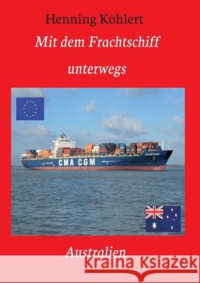 Mit dem Frachtschiff unterwegs: Australien: Ein Reisebericht K 9783347147461 Tredition Gmbh