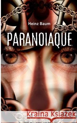 Paranoiaque Heinz Baum 9783347154339