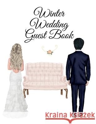 Winter Wedding Guest Book: Events, Birthday, Anniversary. Party Guest Book - Use As You Wish For Your Personal Memory Keepsake - Perfect To Regis Grace White 9783347158139 Infinit Love