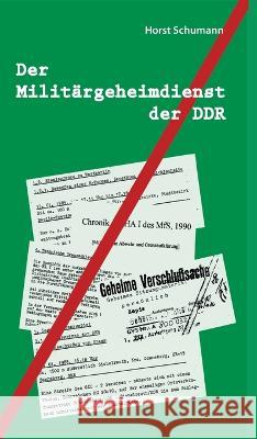 Der Militärgeheimdienst der DDR Schumann, Horst 9783347158368