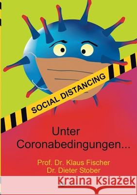 Unter Coronabedingungen ... Dieter Stober Prof Klaus Fischer 9783347161719 Tredition Gmbh