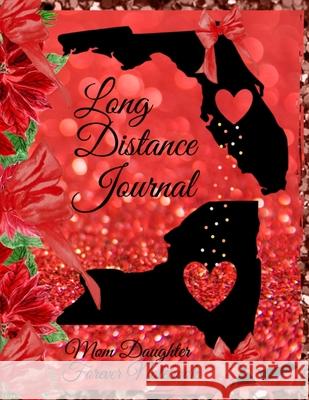 Long Distance Journal: Mom Daughter Forever Notebook For Mother - State to State Holiday Gift For Thanksgiving - Home Where Mom Is Journaling Maple Harvest 9783347162792