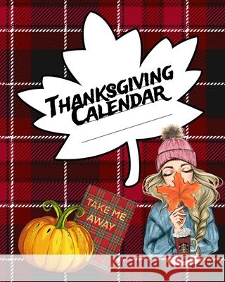 Thanksgiving Calendar: Undated Monthly Planner For Holiday Preperation & Productivity 2020 - Un-Dated Organizer To Write In Fall Planning Cho Sugar Spice 9783347169715 Infinityou