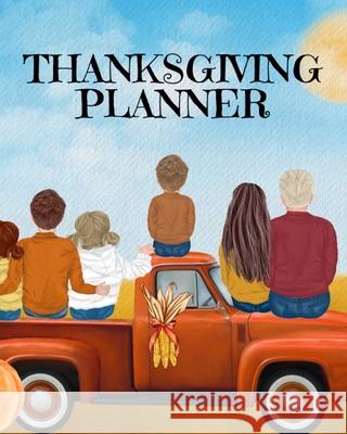 Thanksgiving Planner: Fall 2020-2021 Planning Pages To Write In Ideas For Menu, Dinner, Recipes, Guest List, Gifts, Gratitude, Vision & Goal, Weekly Planning, Shopping List, Budget Planner, Un-Dated M Sugar Spice 9783347169777 Infinityou
