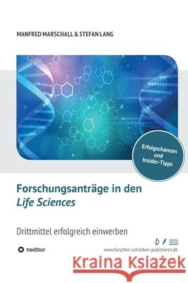 Forschungsanträge in den Life Sciences: Drittmittel erfolgreich einwerben Lang, Stefan 9783347170780