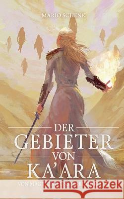 Der Gebieter von Ka'ara Mario Schenk 9783347173903