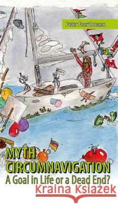Myth Circumnavigation: A Goal in Life or a Dead End? Peter Foerthmann 9783347174559 Tredition Gmbh