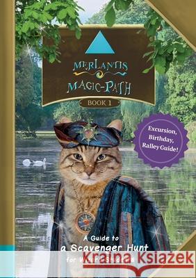 Merlantis Magic Path: A Guide to a Scavenger Hunt for Wizard Students J. C. Filmer 9783347174900