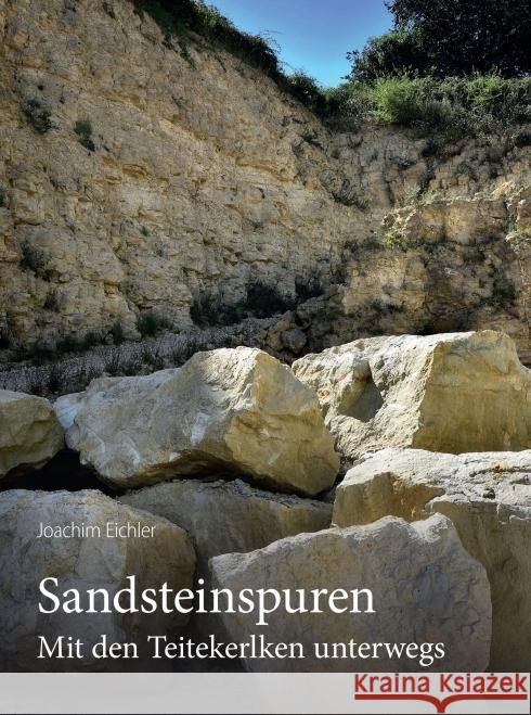 Sandsteinspuren: Mit den Teitekerlken unterwegs Joachim Eichler 9783347177079