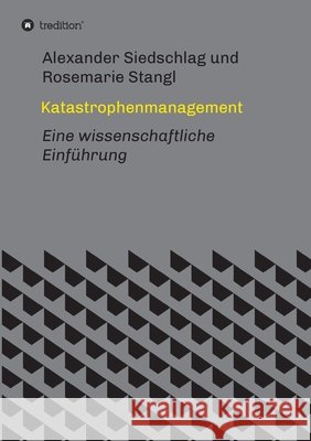 Katastrophenmanagement: Eine wissenschaftliche Einführung Siedschlag, Alexander 9783347179301 Tredition Gmbh