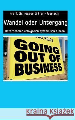 Wandel oder Untergang: Unternehmen erfolgreich systemisch führen Schiesser, Frank 9783347182134 Tredition Gmbh