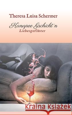 Kanapee Gschicht´n: Liebesgeflüster Schermer, Theresa Luisa 9783347195363