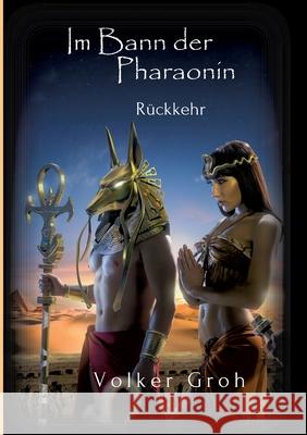 Im Bann der Pharaonin II: Rückkehr Groh, Volker 9783347197428