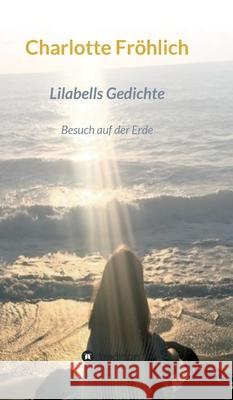 Lilabells Gedichte: Besuch auf der Erde Fr 9783347208353 Tredition Gmbh