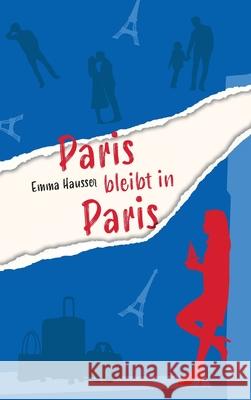 Paris bleibt in Paris Emma Hausser 9783347213586