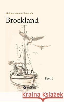 Brockland - Band 1 Helmut Werner Rennoch 9783347216952 Tredition Gmbh