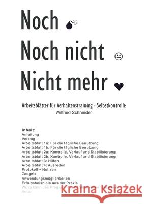 Noch-Noch nicht-Nicht mehr: Verhaltenstraining - Selbstkontrolle Wilfried Schneider 9783347218253 Tredition Gmbh