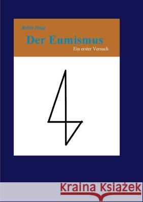 Der Eumismus: Ein erster Versuch Robin Haug 9783347220461