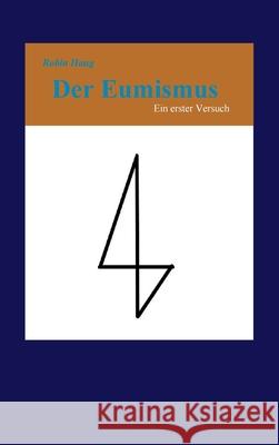 Der Eumismus: Ein erster Versuch Robin Haug 9783347220478
