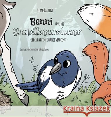 Benni und die Waldbewohner: Jeder hat eine Chance verdient Liane Paulini 9783347222274