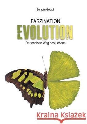 Faszination Evolution: Der endlose Weg des Lebens Bertram Georgii 9783347223882