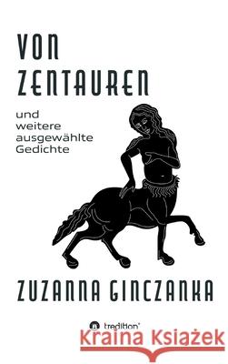 Von Zentauren: und weitere ausgewählte Gedichte Ginczanka, Zuzanna 9783347232334