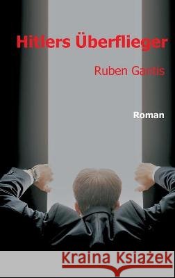 Hitlers  Ruben Gantis 9783347239760 Tredition Gmbh