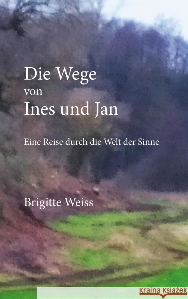 Die Wege von Ines und Jan Weiss, Brigitte 9783347252745