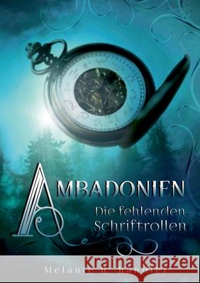 Ambadonien: Die fehlenden Schriftrollen H. -H 9783347260122 Tredition Gmbh