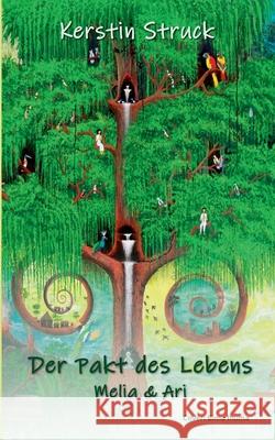 Der Pakt des Lebens: Melia & Ari Kerstin Struck 9783347261167