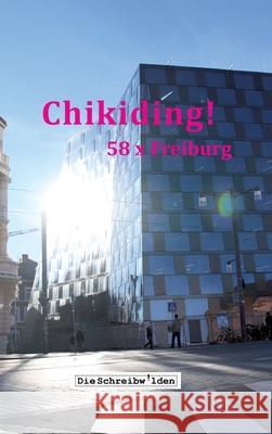 Chikiding!: 58 x Freiburg Alex Devesper Ilse Reichinger Ellen G 9783347262393