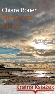Mutig ins Glück Boner, Chiara 9783347262799