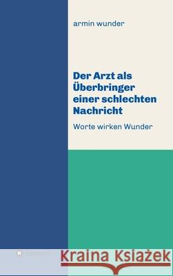 Der Arzt als  Armin Wunder 9783347262867 Tredition Gmbh