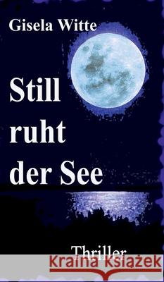 Kalt wie das Mondlicht Witte, Gisela 9783347266933 Tredition Gmbh