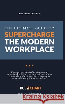 The Ultimate Guide To Supercharge The Modern Workplace: 