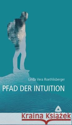 2 Der Pfad der Intuition Linda Vera Roethlisberger 9783347269675