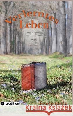 Verlerntes Leben Erwin Sittig 9783347276086