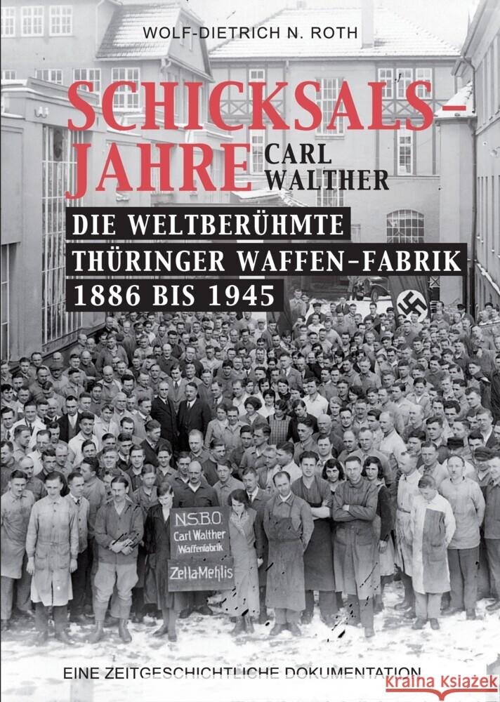 Schicksalsjahre - Carl Walther Roth, Wolf-Dietrich N. 9783347278912