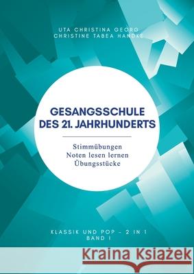 Gesangsschule des 21. Jahrhunderts - Band I: Stimmübungen Noten lesen lernen Übungsstücke Georg, Uta Christina 9783347280915 Tredition Gmbh