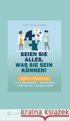 Seien Sie alles, was Sie sein k I-Bux Com                                Benno Schmid-Wilhelm Henry Thomas Hamblin 9783347287044 Tredition Gmbh