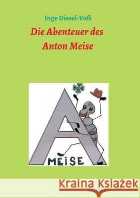 Die Abenteuer des Anton Meise Diesel-Vo 9783347287129 Tredition Gmbh