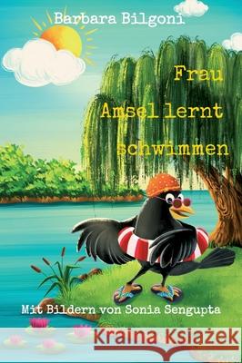 Frau Amsel lernt schwimmen Barbara Bilgoni 9783347288270 Tredition Gmbh